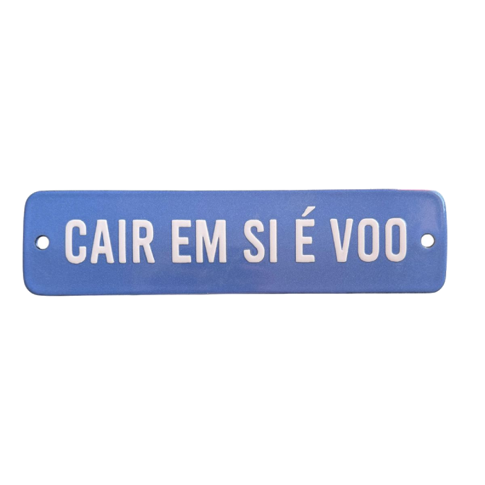 Placa Decorativa Esmaltada Cair em Si é Voo