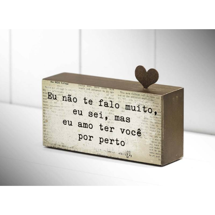 Bloco de Madeira "Eu não te falo muito..."