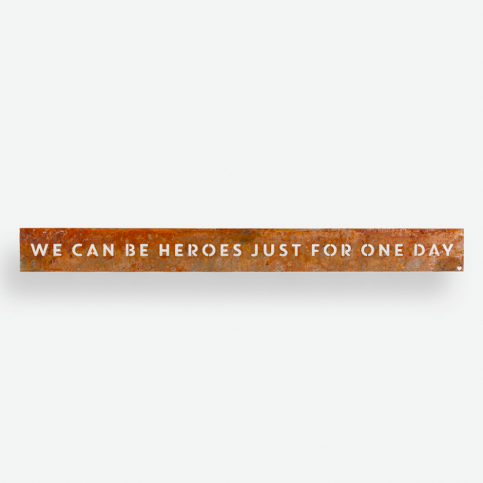 Frase de Ferro Vazada - We Can Be Heroes Just For One Day