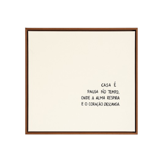 Quadro Decorativo - Casa é Pausa no Tempo
