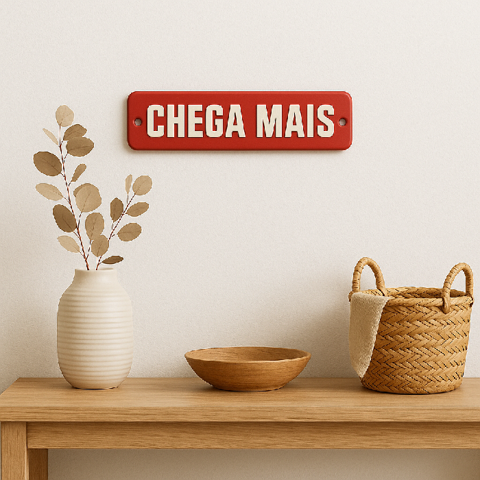 Placa Decorativa Esmaltada Chega Mais
