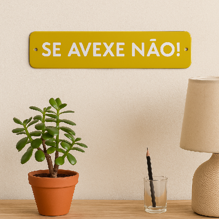 Placa Decorativa Esmaltada Se Avexe Não!