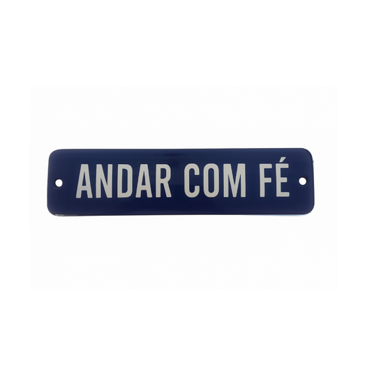 Placa Esmaltada Decorativa Andar com Fé