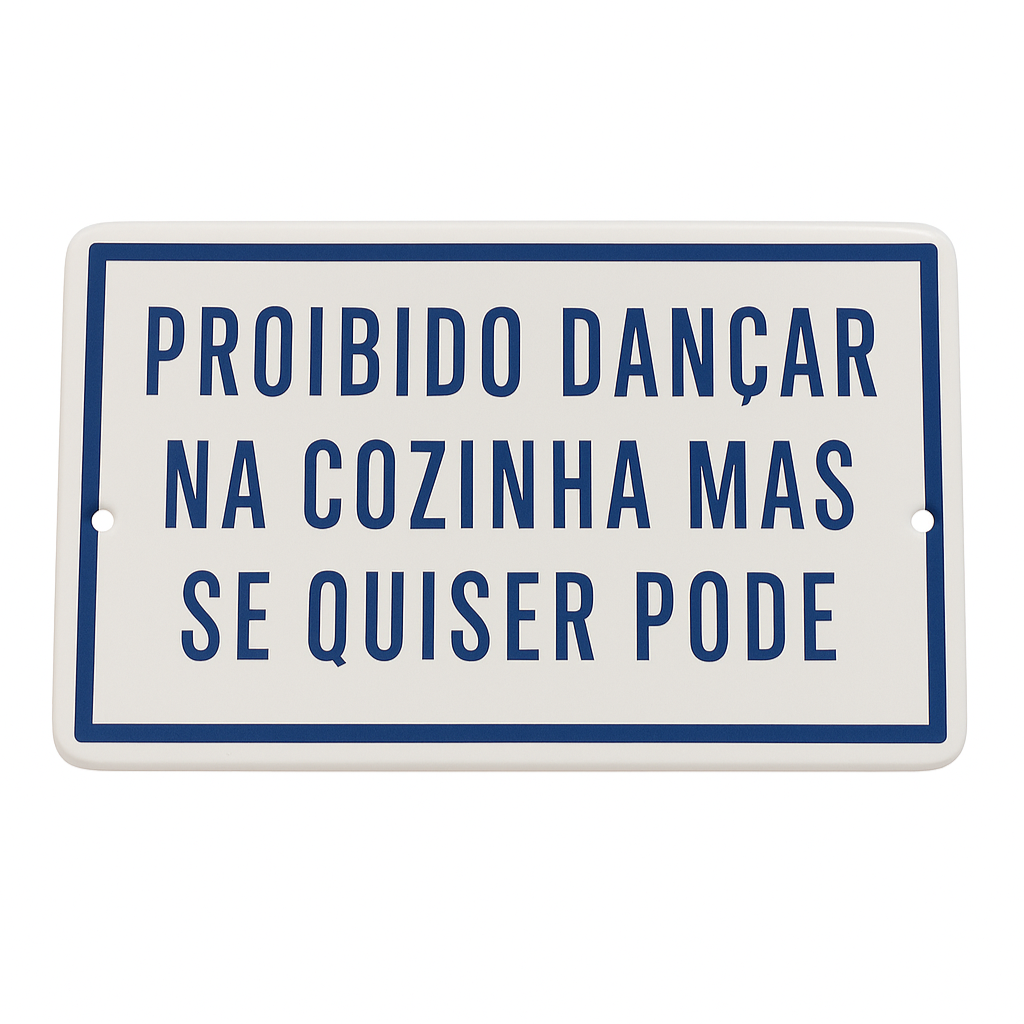 Placa Esmaltada Decorativa Proibido Dançar na Cozinha....