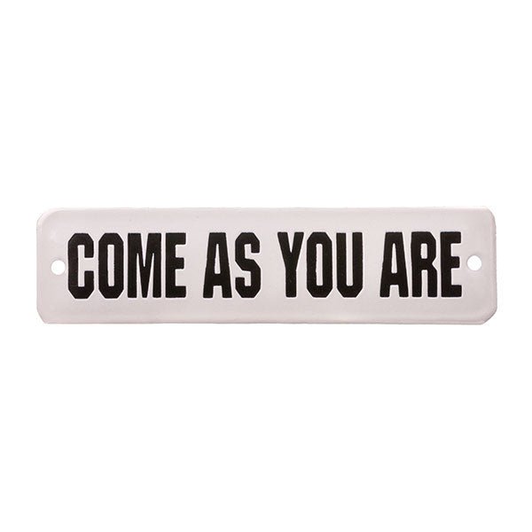 Placa Decorativa Esmaltada Come as You Are - casaquetem