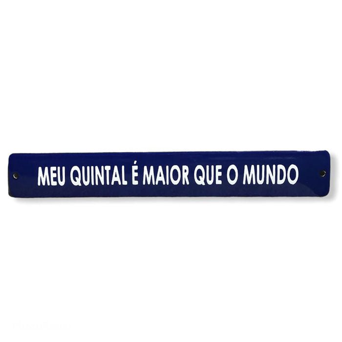 Placa Decorativa Esmaltada Meu Quintal é Maior Que o Mundo - casaquetem