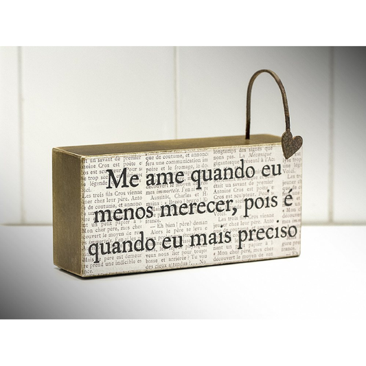 Bloco de Madeira "Me Ame Quando..."