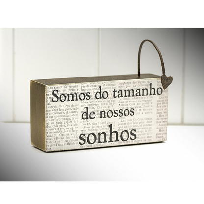 Bloco de Madeira "Somos do Tamanho...."