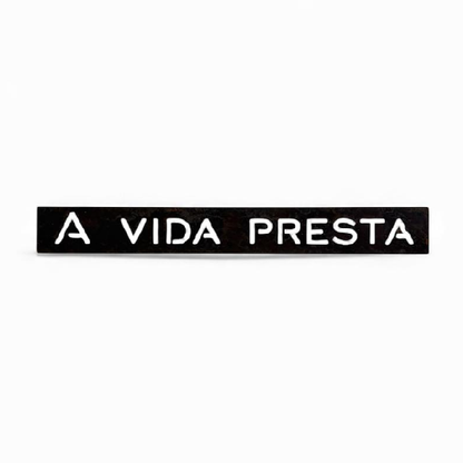 Frase de Ferro - A Vida Presta