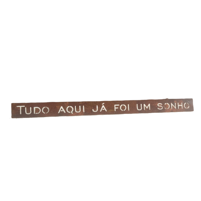 Frase de Ferro - Tudo Aqui Já Foi Um Sonho