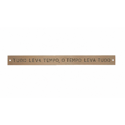 Placa de Latão "Tudo leva tempo.."