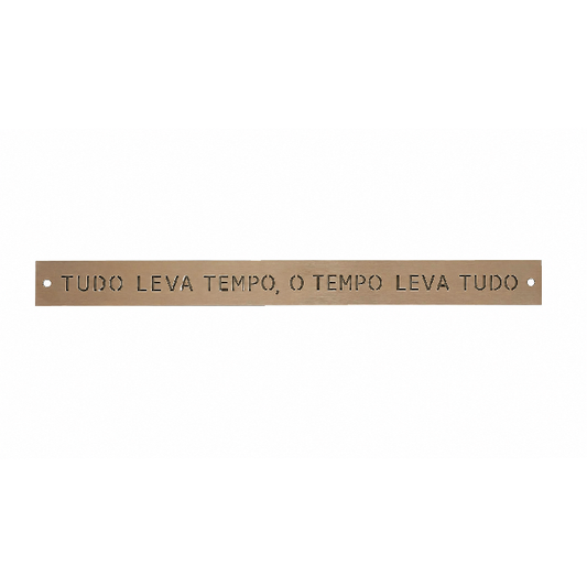 Placa de Latão "Tudo leva tempo.."