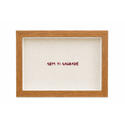 Quadro Decorativo Sem Ti Saudade
