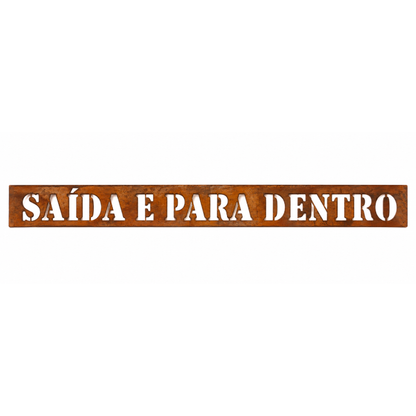 Frase de Ferro Vazada - A Saída é para Dentro