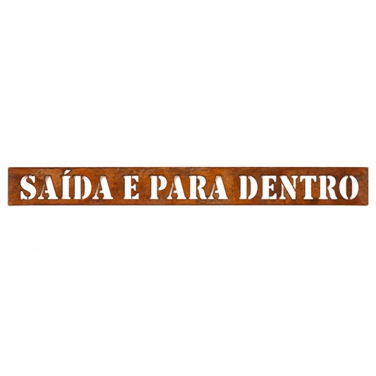 Frase de Ferro Vazada - A Saída é para Dentro
