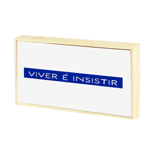 Wood Azule  - Viver é Insistir