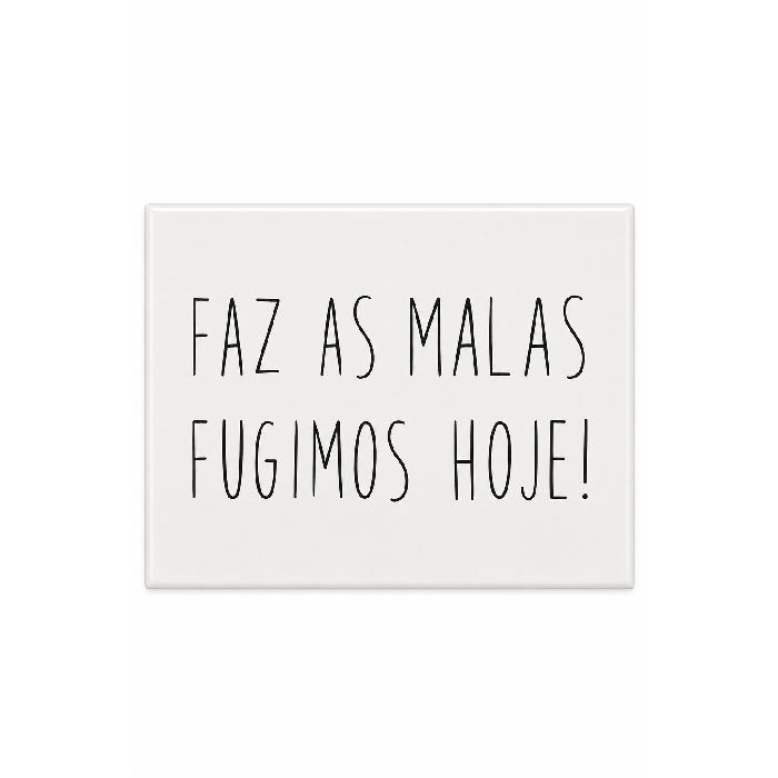 Azulejo Decorativo "Faz as Malas..."