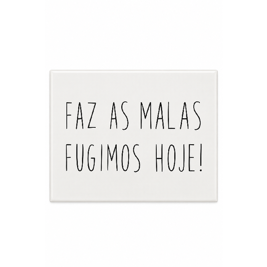 Azulejo Decorativo "Faz as Malas..."