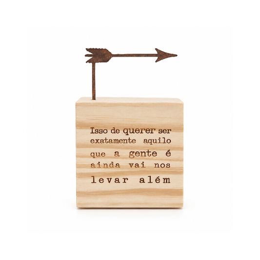 Cubo de Madeira “Isso de Querer Ser...”