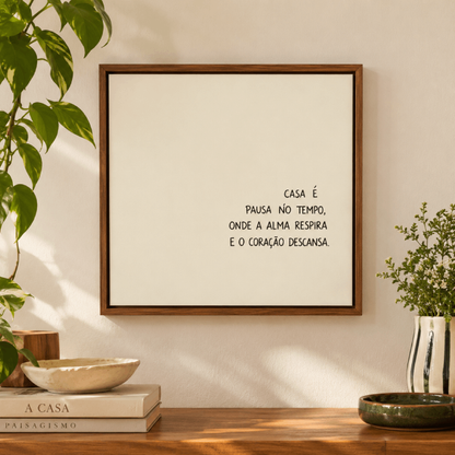 Quadro Decorativo "Casa é Pausa..."30x30