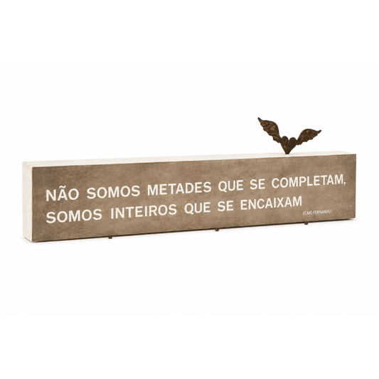 Bloco de madeira "Não Somos Metades..."