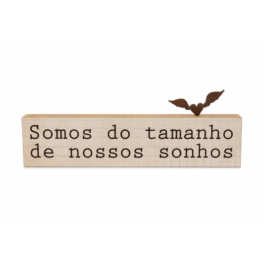 Bloco de Madeira "Somos do Tamanho... "