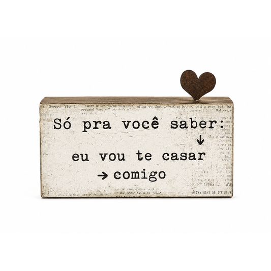 Bloco de Madeira " Só Pra Você..."