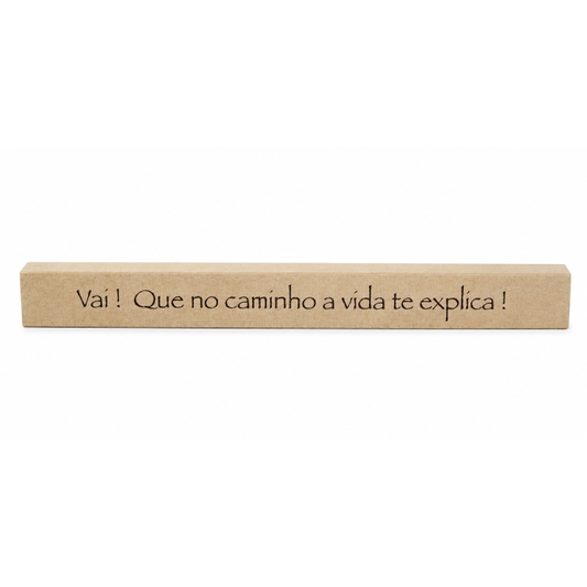 Bloco de Madeira "Vai! Que no caminho.."