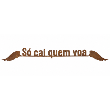 Frase de Ferro “Só Cai Quem..."