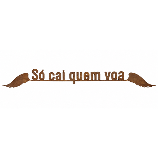 Frase de Ferro “Só Cai Quem..."