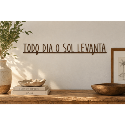 Frase de Ferro “Todo Dia o Sol ..."