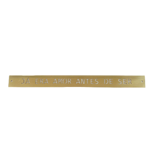 Placa Decorativa em Latão "Já Era Amor Antes de Ser"