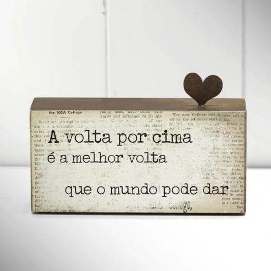 Bloco de Madeira " A Volta por Cima e a Melhor Volta..."