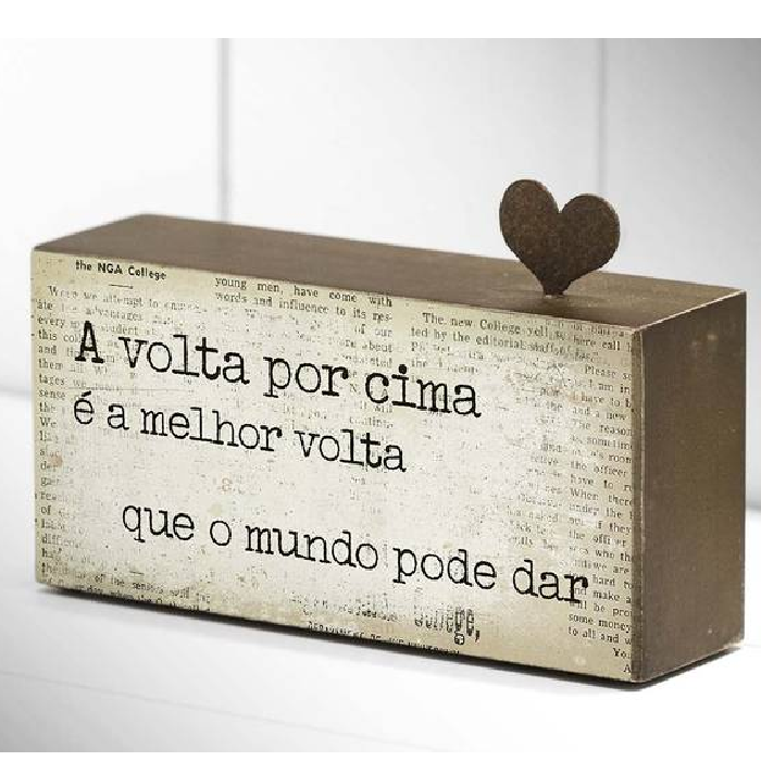 Bloco de Madeira " A Volta por Cima e a Melhor Volta..."