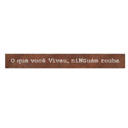 Frase de Ferro - O Que Você Viveu...