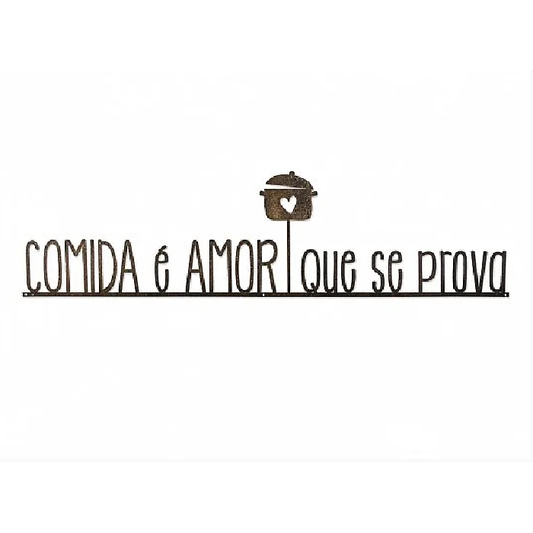 Frase de Ferro " Comida é Amor Que se Prova"