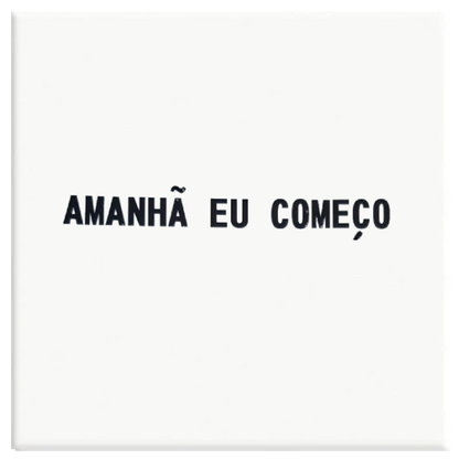 Azulejo Decorativo Amanhã Eu Começo