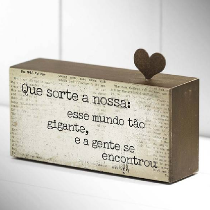 Bloco de Madeira "Que Sorte a Nossa...."