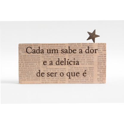Bloco de Madeira "Cada Um Sabe..."