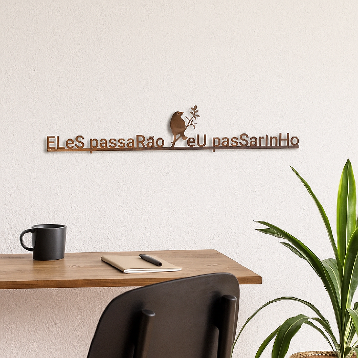 Frase de Ferro - Eles Passarão, Eu Passarinho