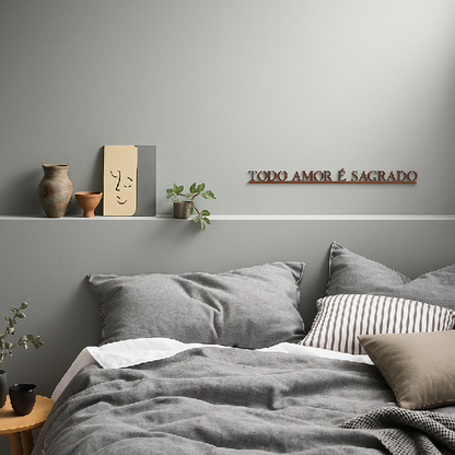 Frase de Ferro - Todo Amor é Sagrado