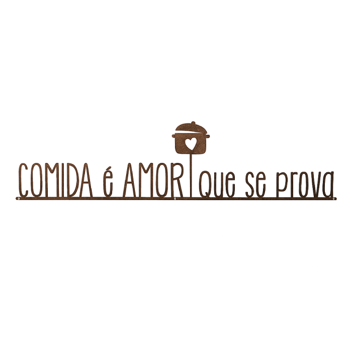 Frase de Ferro "Comida é Amor Que se Prova"