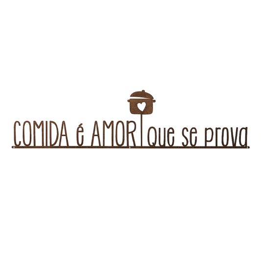 Frase de Ferro "Comida é Amor Que se Prova"