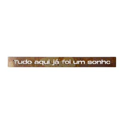 Frase de Ferro Rust - "Tudo aqui Já Foi um Sonho"
