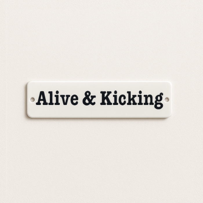 Placa Decorativa Esmaltada  Alive & Kicking