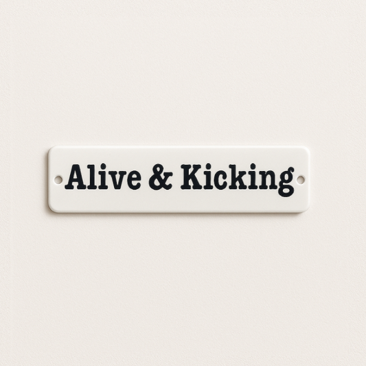 Placa Decorativa Esmaltada  Alive & Kicking