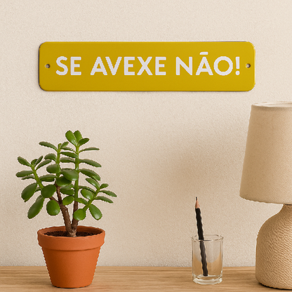 Placa Decorativa Esmaltada Se Avexe Não!