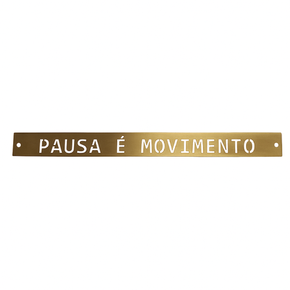 Placa Decorativa em Latão "Pausa e Movimento"