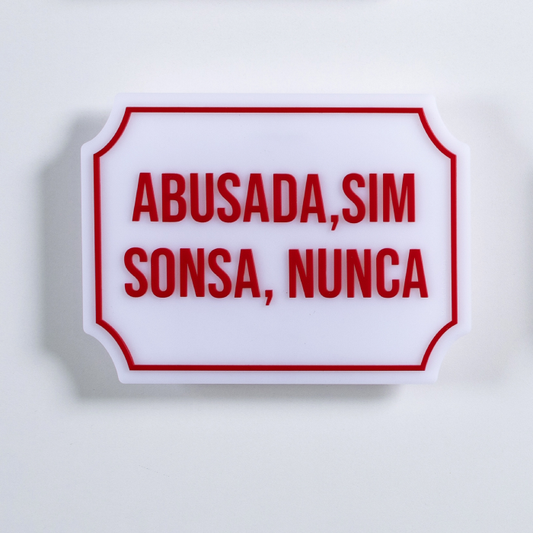 Placa Etiqueta Acrilica Abusada, Sim