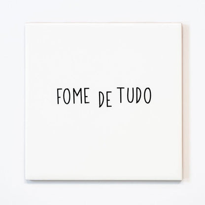 Azulejo Decorativo Fome de Tudo - casaquetem